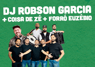 Coisa de Zé + Forró Euzébio + DJ Robson