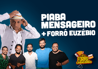 Piaba Mensageiro e Forró Euzébio