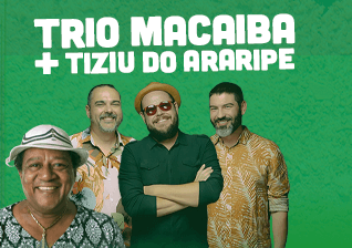 27/12 | Trio macaíba + Tiziu do Araripe